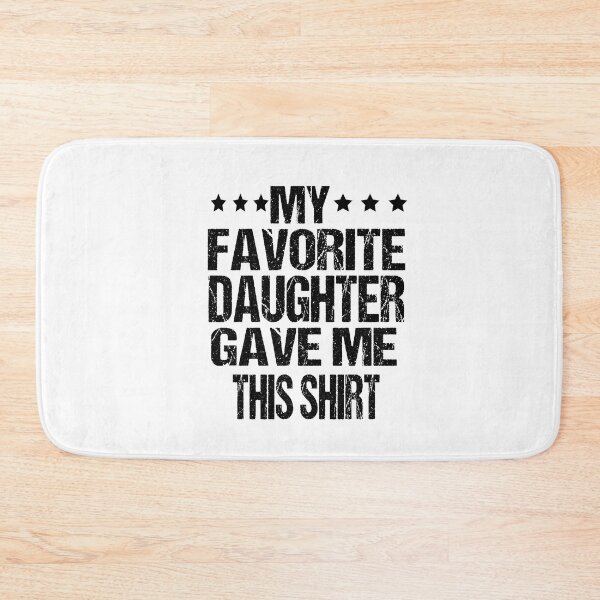 Item preview, My Favorite Daughter Gave Me This Shirt Funny Father's Day  designed and sold by ASSOUKI9.