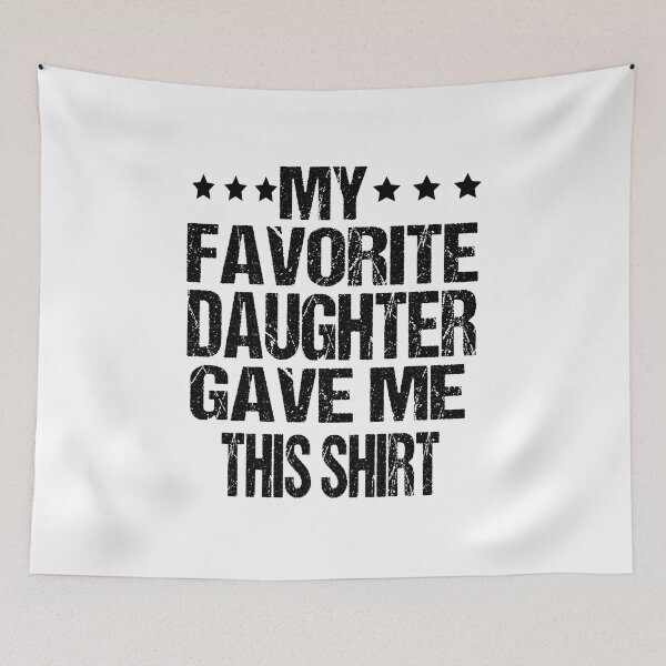 Item preview, My Favorite Daughter Gave Me This Shirt Funny Father's Day  designed and sold by ASSOUKI9.