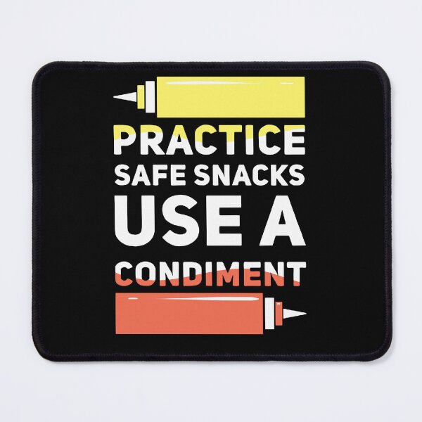 Item preview, Practice Safe Snacks Use A Condiment Meme designed and sold by kammoe.