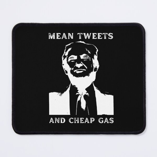 Item preview, PRO TRUMP MEAN TWEETS AND CHEAP GAS 2024 designed and sold by appareltolove.