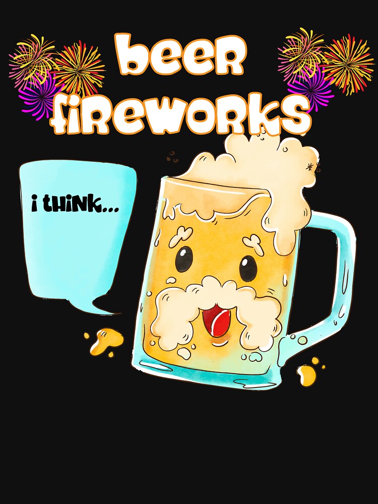 "Beer Fireworks Shirt Beer Fireworksa black t shirt a white tshirt