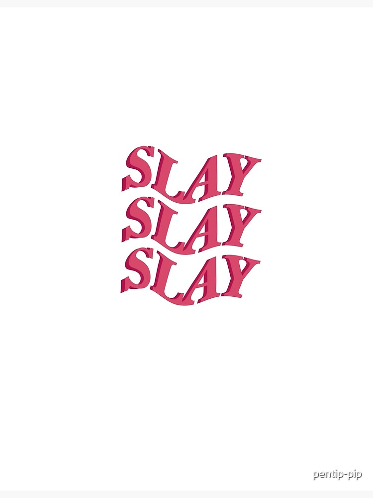 slay Sticker for Sale by CopperTatum