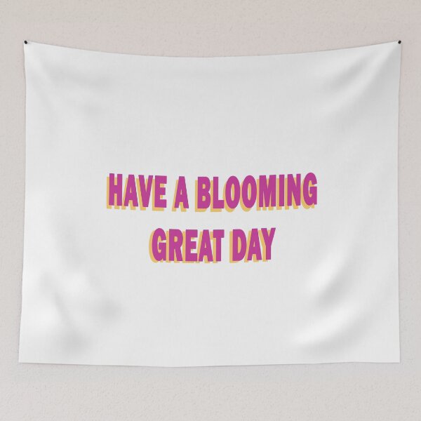 Item preview, Have A Blooming Great Day designed and sold by RYUK20.