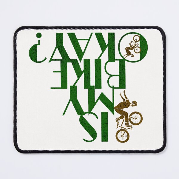 Item preview, IS MY BIKE OKAY? FUNNY MOUNTAIN BIKE designed and sold by DAKSs.
