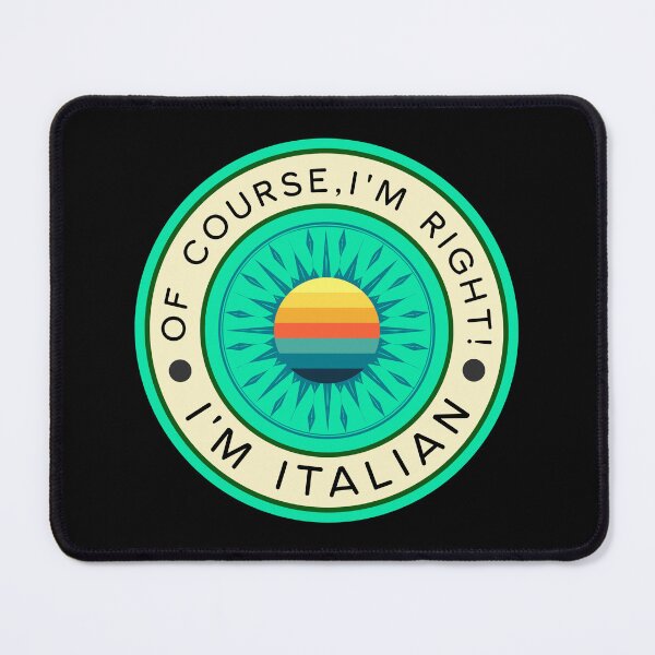 Item preview, Of Course, I'm Right! I'm Italian - Ital designed and sold by ALesterDesign.