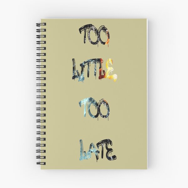 Item preview, Too little, too late designed and sold by NewTopDesign.
