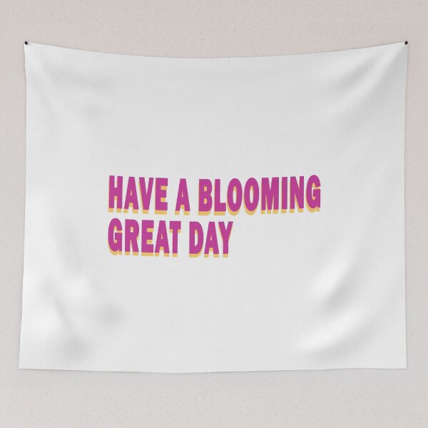 Item preview, Have A Blooming Great Day designed and sold by RYUK20.