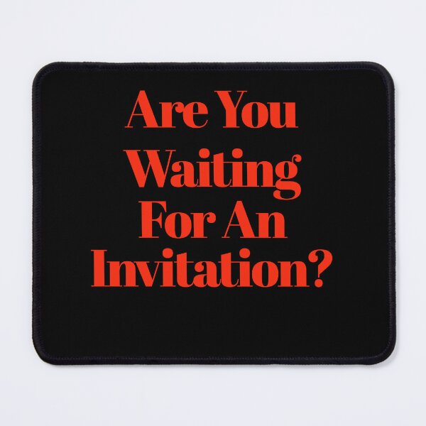 Item preview, Are You Waiting For An Invitation designed and sold by Peter Stawicki.