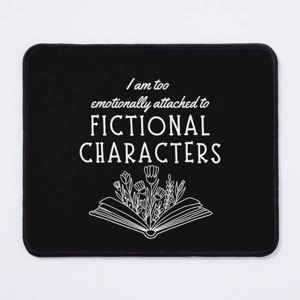 Item preview, I am too emotionally attached to fictional characters designed and sold by Catspeople.