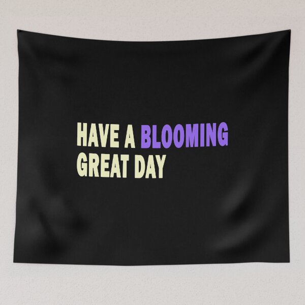 Item preview, Have A Blooming Great Day designed and sold by RYUK20.