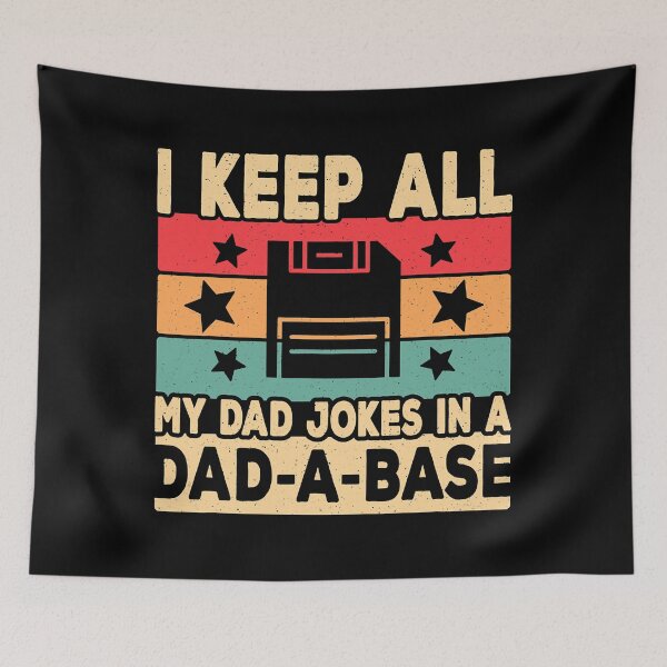Item preview, I Keep All My Dad Jokes In A Dad-A-Base Retro Father Papa designed and sold by energeticcrow76.