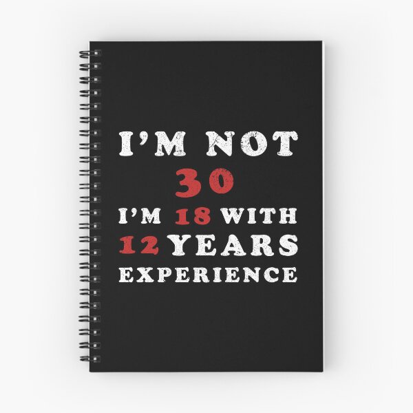 Item preview, I'm Not 30 I'm 18 With 12 Years Experience designed and sold by franktact.