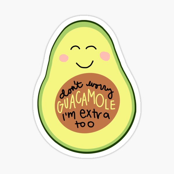 Don't Worry Guacamole Sticker