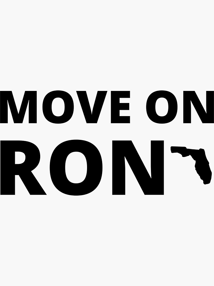"MOVE ON RON! (BLACK WITH WHITE LETTERS)" Sticker for Sale by ATPStore