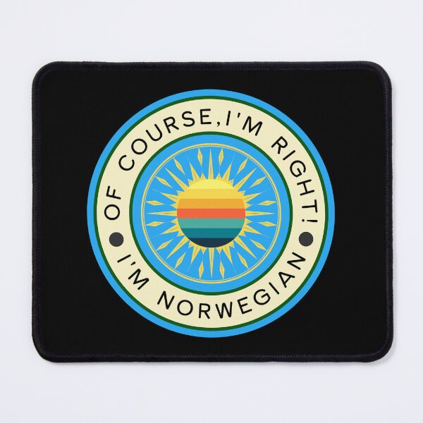 Item preview, Of Course, I'm Right! I'm Norwegian - Norway designed and sold by ALesterDesign.