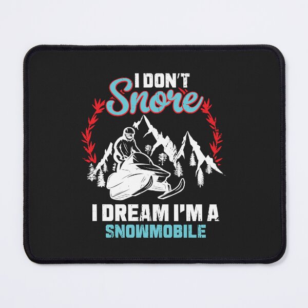 Item preview, I Don't Snore I Dream I'm A Snowmobile designed and sold by Best-Designers.