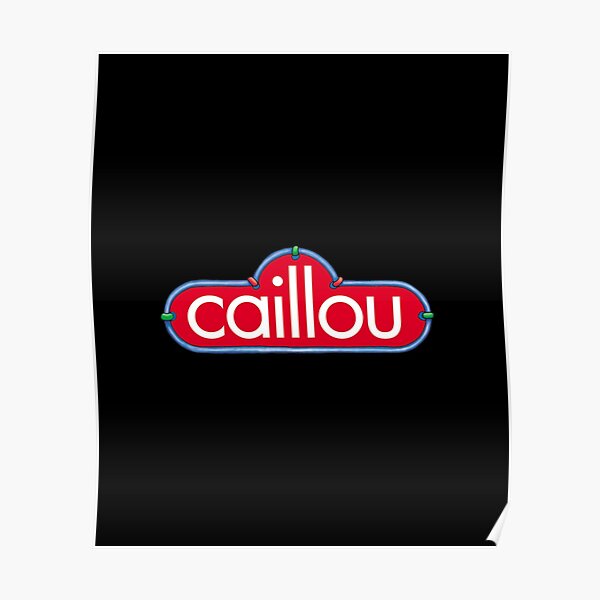 Caillou Logo Poster For Sale By Droor Redbubble