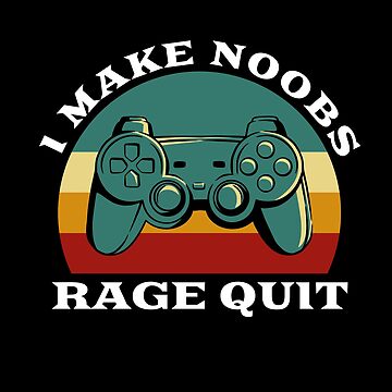 Funny Rage quit Gaming quote/Designs meme  Poster for Sale by