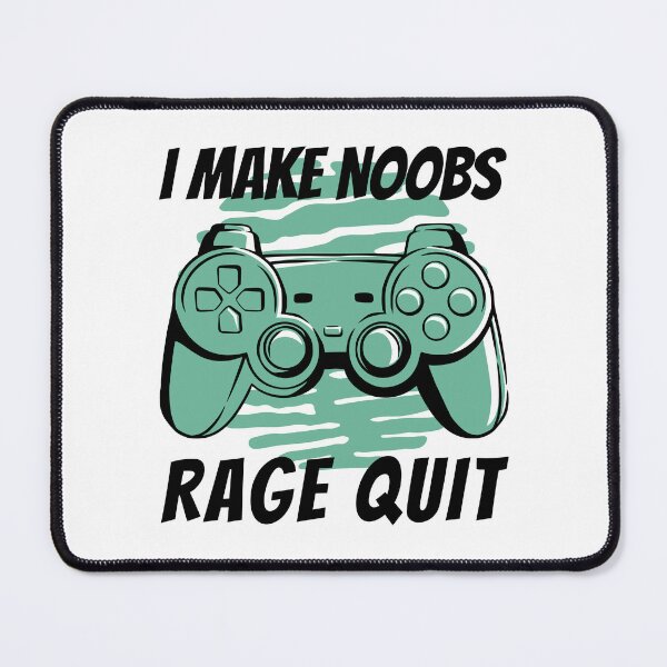 Item preview,  i make noobs rage quit | Funny Gamer Saying  designed and sold by uranus1store.