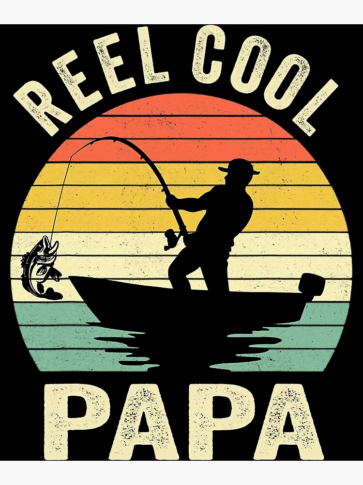 Reel Cool Papa Fishing Dad Gifts Father's Day Fisherman Fish