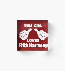 This girl loves Fifth Harmony Acrylic Block