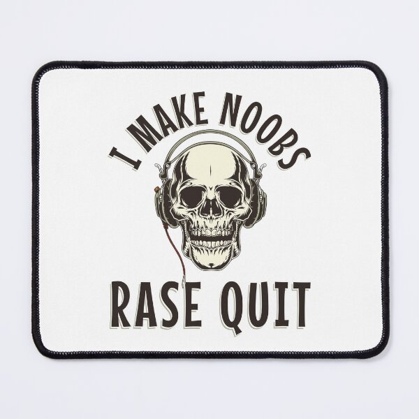 Item preview,  i make noobs rage quit | Funny Gamer Saying  designed and sold by uranus1store.