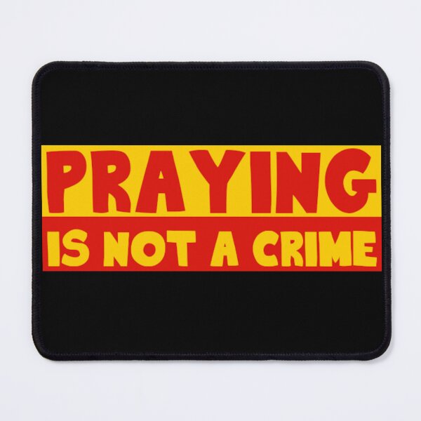 Item preview, Praying is Not a Crime designed and sold by Pilot-MJ.