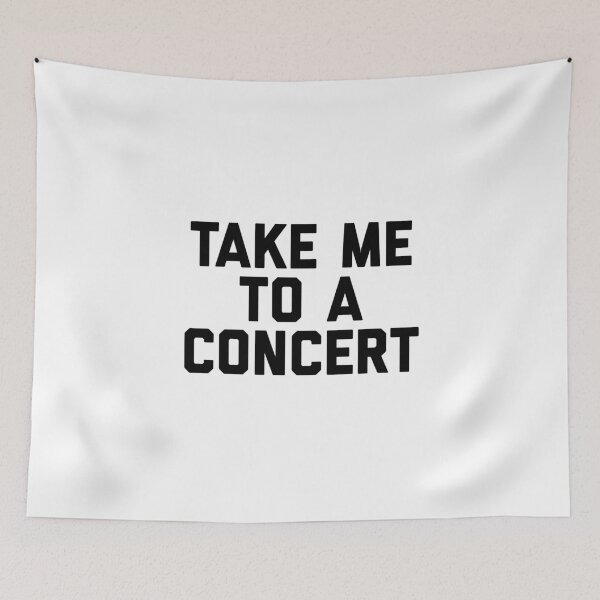 Item preview, Take me to a concert  designed and sold by MadEDesigns.