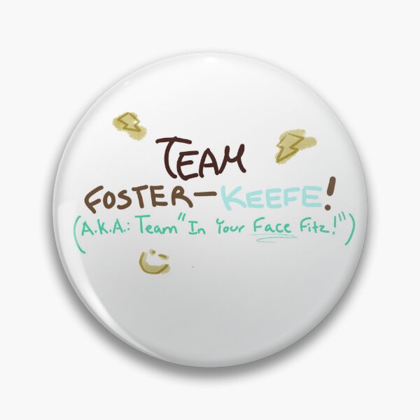 Item preview, Team Foster-Keefe! (Aka team in your face Fitz) V1 designed and sold by ThePondCat.