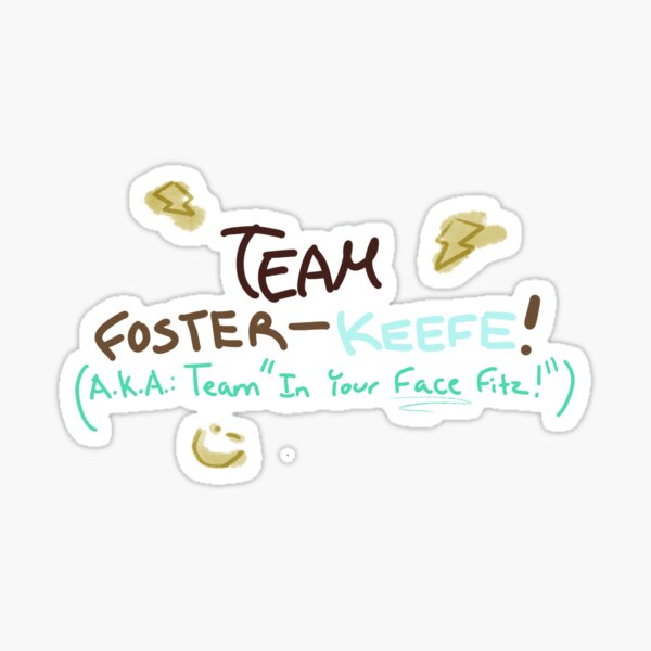 Item preview, Team Foster-Keefe! (Aka team in your face Fitz) V1 designed and sold by ThePondCat.