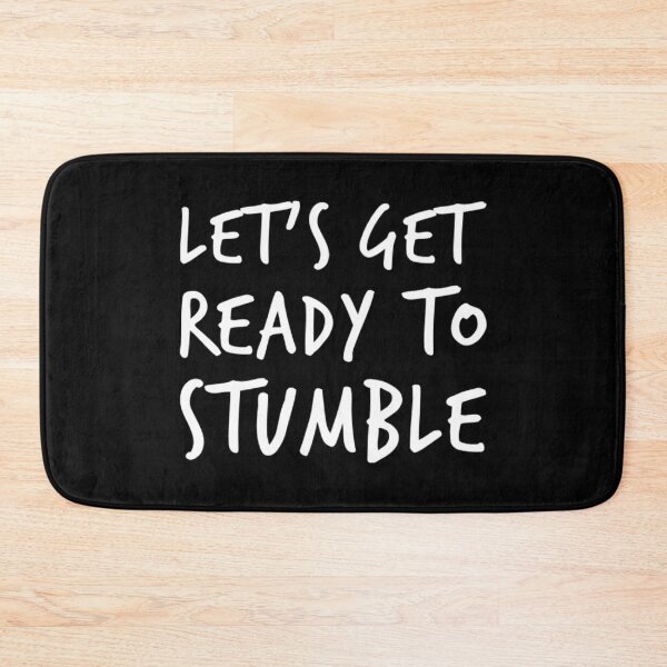 Item preview, Let's Get Ready To Stumble. Funny Wine Lover Quote. designed and sold by That Cheeky Tee.