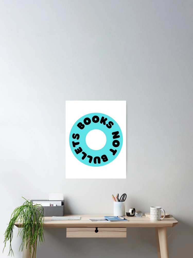 Thumbnail 2 of 3, Poster, Books Not Bullets designed and sold by Litheon.