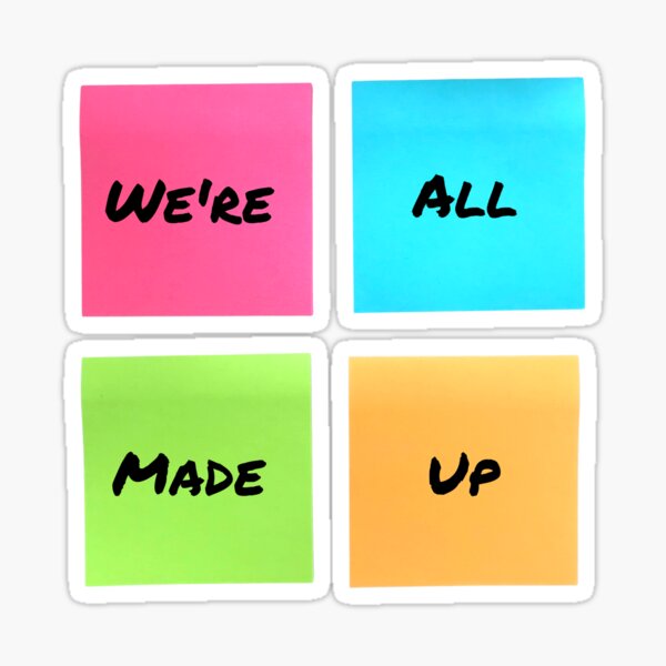 We're All Made Up - Neon Post-it Notes Sticker