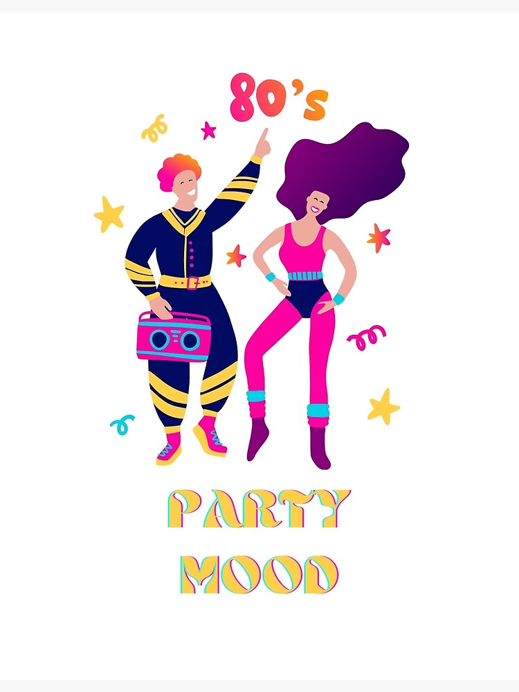 "80's style, party mood" Poster for Sale by nasrawy1 Redbubble