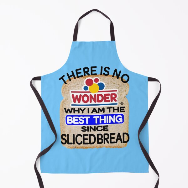 Item preview, There is No Wonder why I am the Best Thing since Sliced Bread designed and sold by jeturnbill.