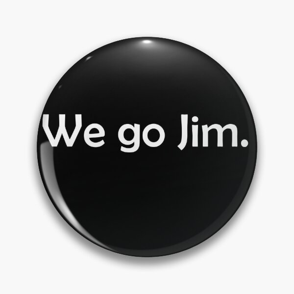 Item preview, We go Jim. designed and sold by designsbyted.