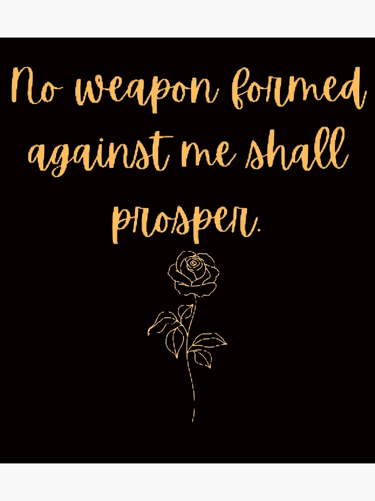 no-weapon-formed-against-me-shall-prosper-golden-quotes-poster-for