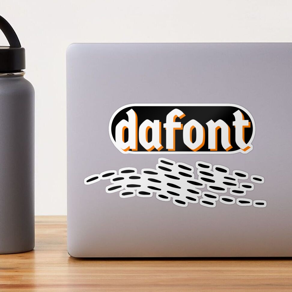 Dafont  Sticker for Sale by Haytam Laftimi