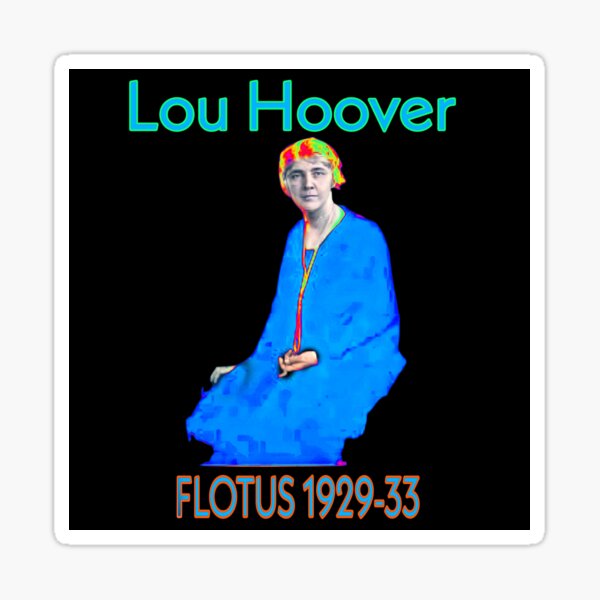 (FLOTUS series:) Lou Henry Hoover Sticker
