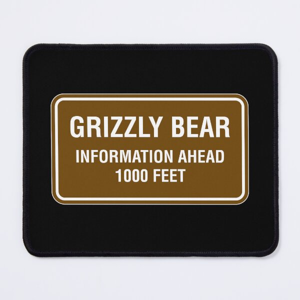Item preview, Grizzly Bear Information Ahead designed and sold by twHistory.