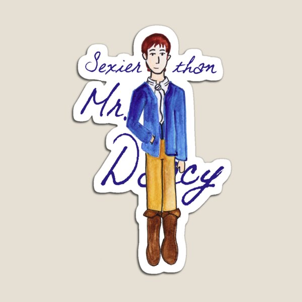 Sexier than Mr. Darcy Magnet