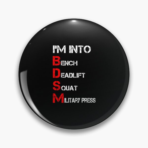 Item preview, Im Into BDSM Bench Squat Deadlift Military Press  designed and sold by DropaRonny.
