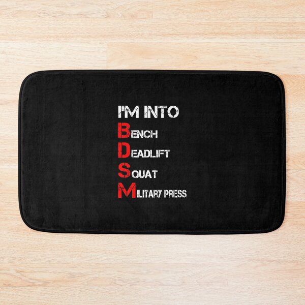Item preview, Im Into BDSM Bench Squat Deadlift Military Press  designed and sold by DropaRonny.