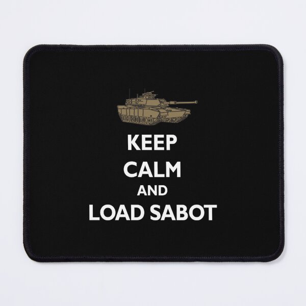Item preview, Keep Calm And Load Sabot Military Tanker M1 Abrams designed and sold by DropaRonny.