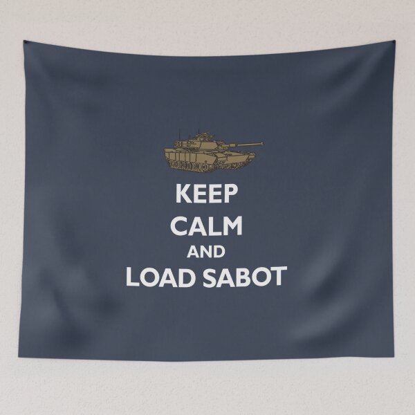 Item preview, Keep Calm And Load Sabot Military Tanker M1 Abrams designed and sold by DropaRonny.