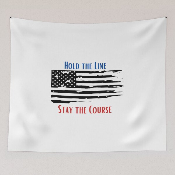 Item preview, Hold The LineStay The Course Military  designed and sold by DropaRonny.