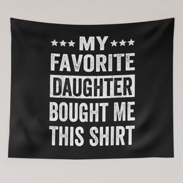 Item preview, My Favorite Daughter Bought Me This Shirt Father's Day Gift T-Shirt designed and sold by Baron-Hagen.