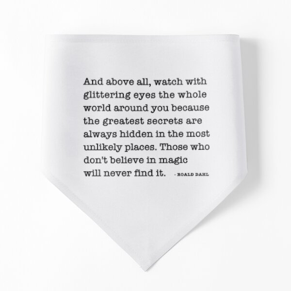 And above all, watch with glittering eyes