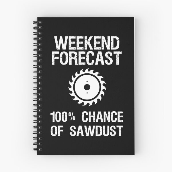 Item preview, Weekend Forecast 100% Chance Of Sawdust Funny Woodworking designed and sold by adxota.