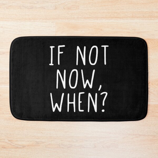 Item preview, If not now, when designed and sold by LuckyLukee.